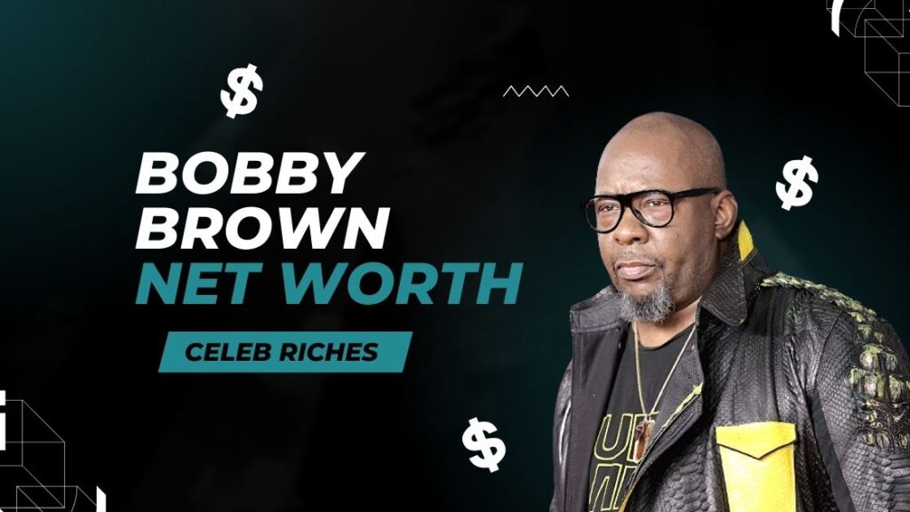 Bobby Brown net worth