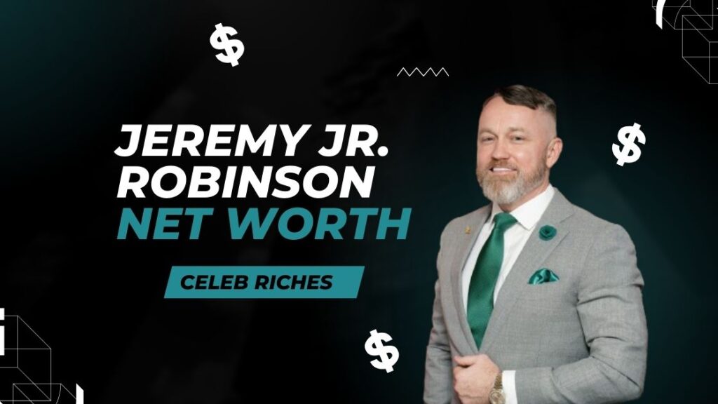 Jeremy Jr. Robinson Net Worth