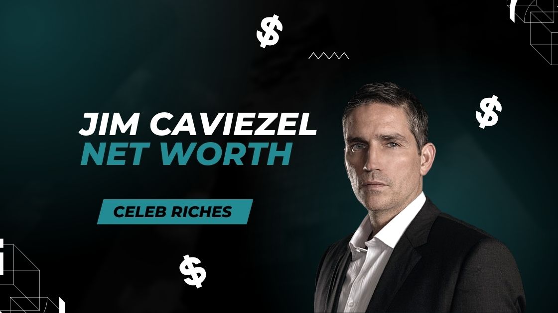 Jim Caviezel Net Worth