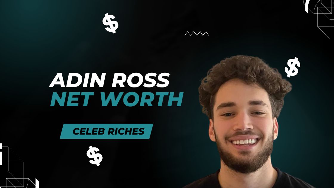 Adin ross Net worth