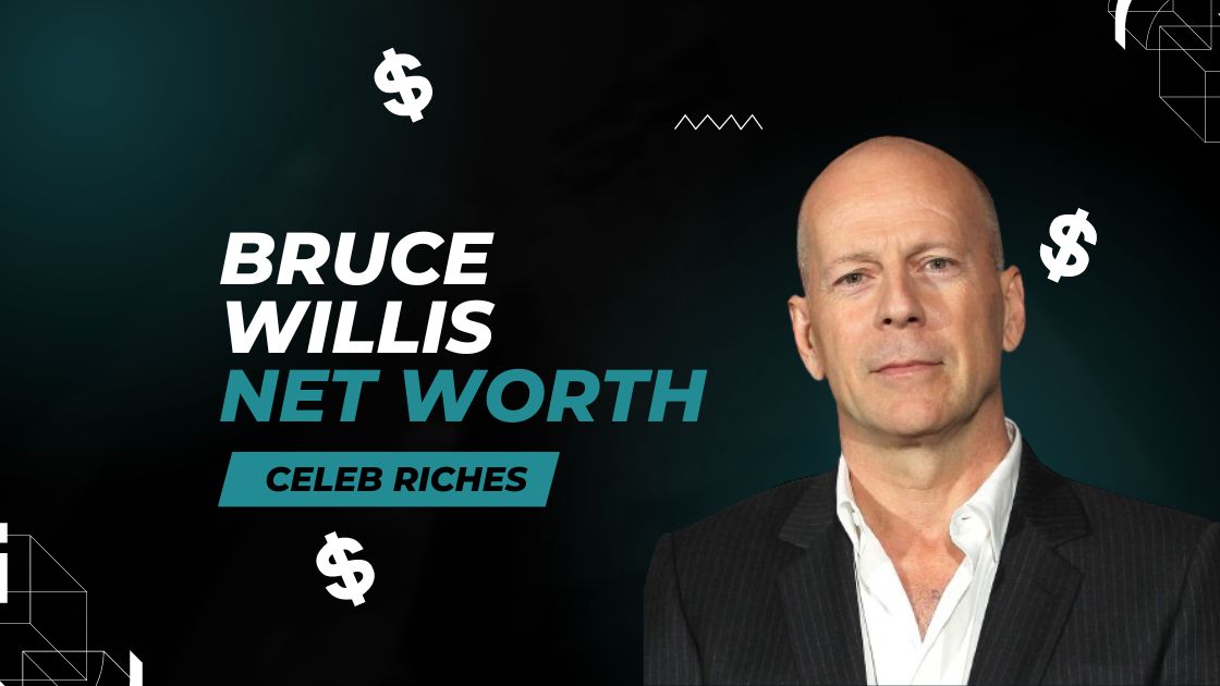 Bruce Willis Net worth