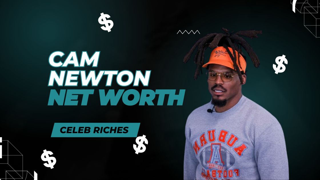 Cam Newton Net Worth