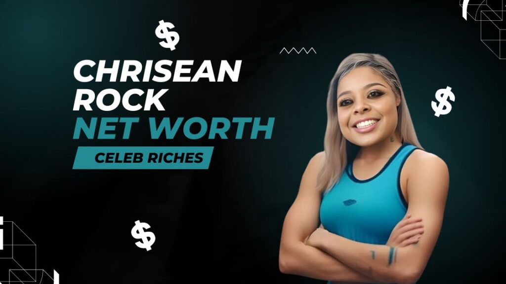 Chrisean Rock Net worth