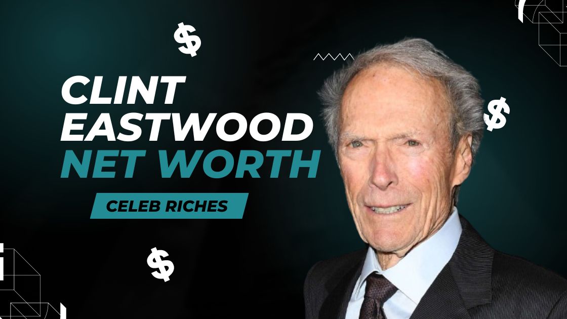 Clint Eastwood Net Worth