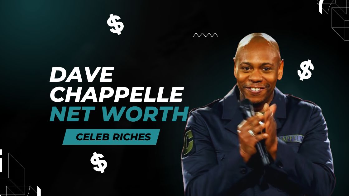 Dave Chappelle Net Worth