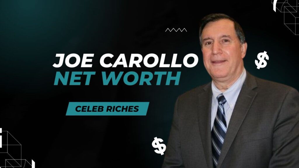 Joe Carollo Net Worth