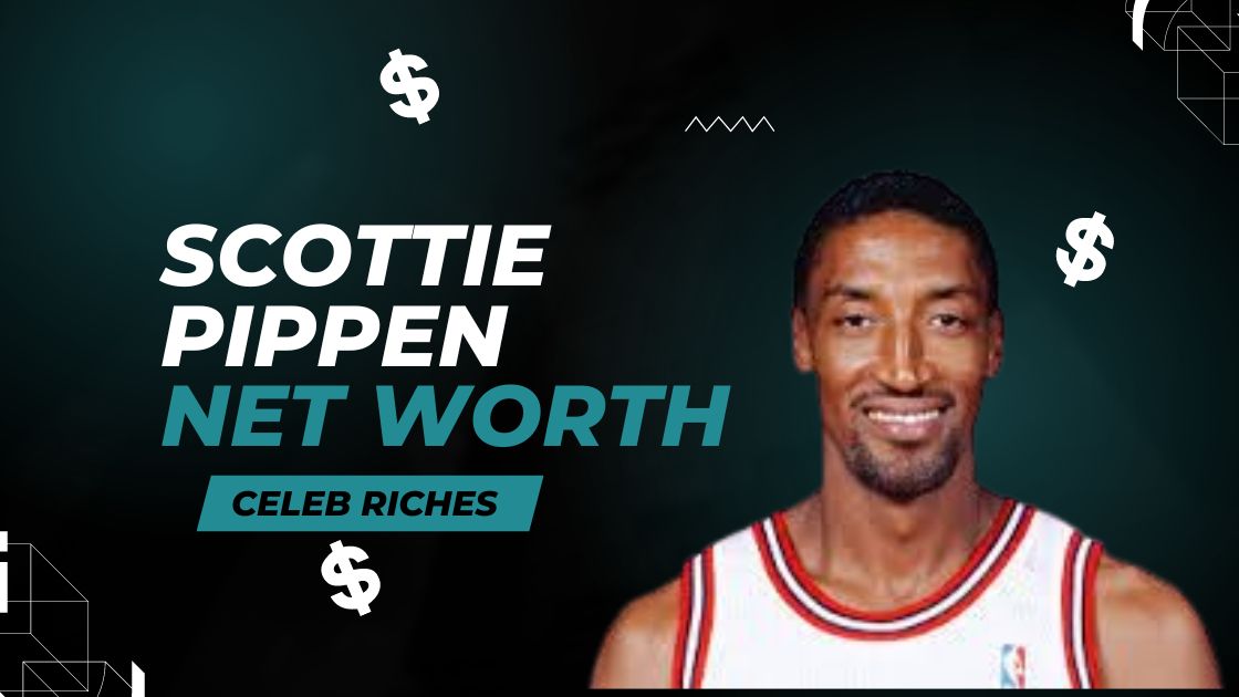 Scottie Pippen Net Worth