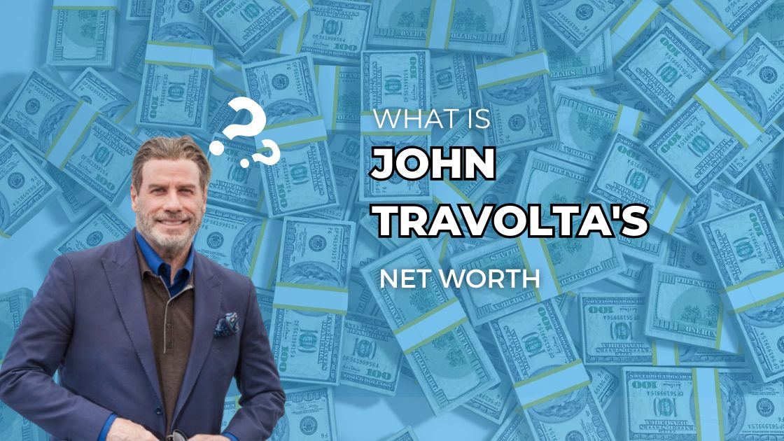 John Travolta's Net Worth 