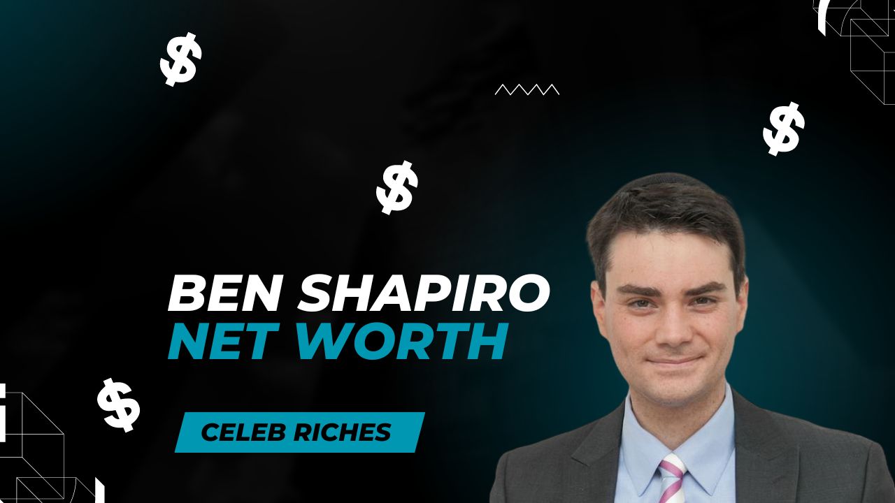 Ben Shapiro Net Worth