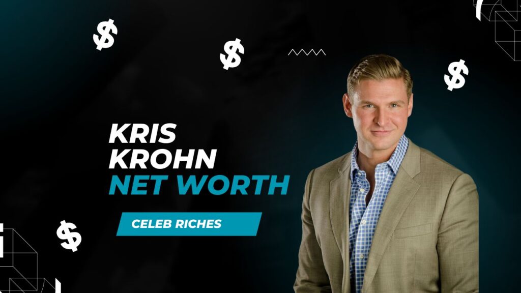 Kris Krohn Net Worth