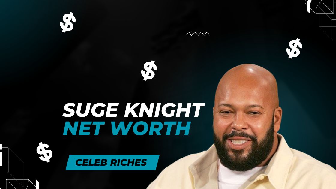 Suge Knight Net Worth