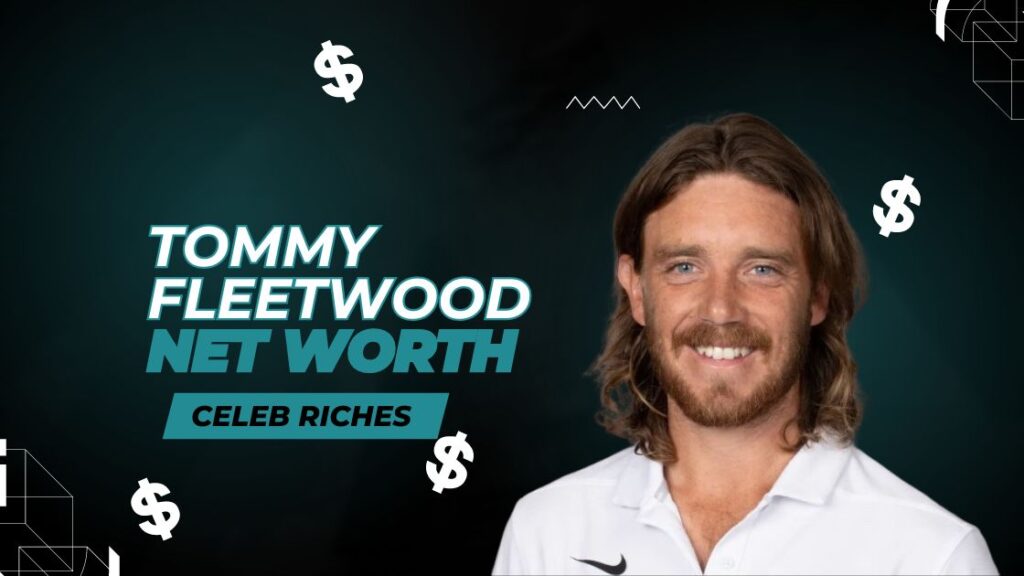 Tommy Fleetwood Net worth