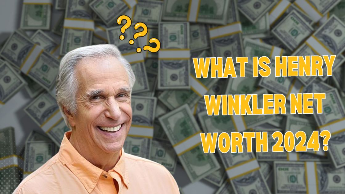 Henry Winkler Net Worth 