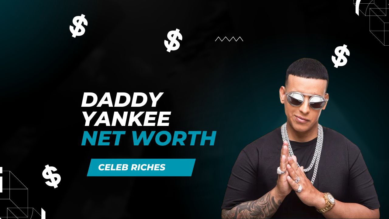 Daddy Yankee net worth