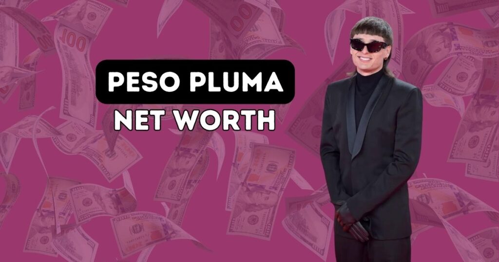 Peso Pluma Net Worth