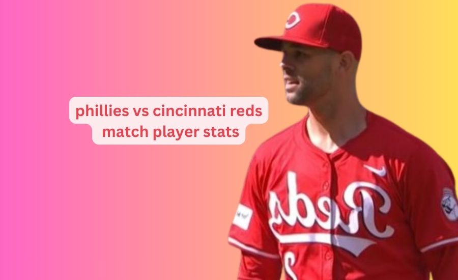 phillies vs cincinnati reds match player stats