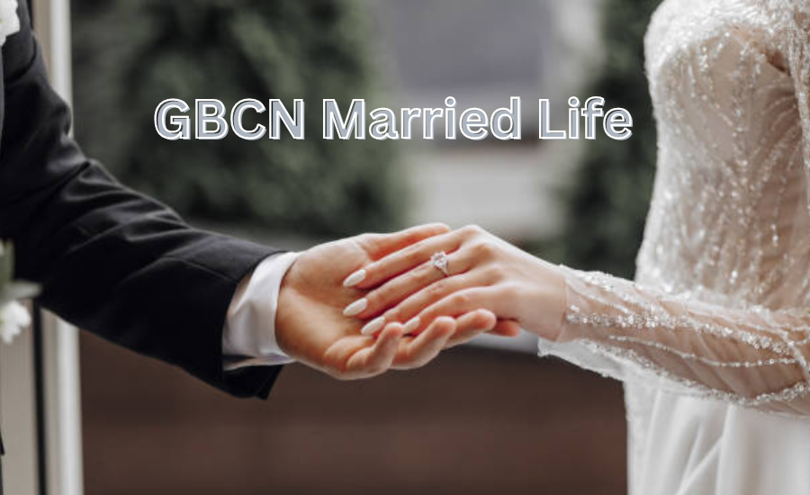 GBCN Married Life