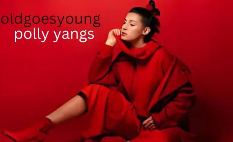 oldgoesyoung polly yangs