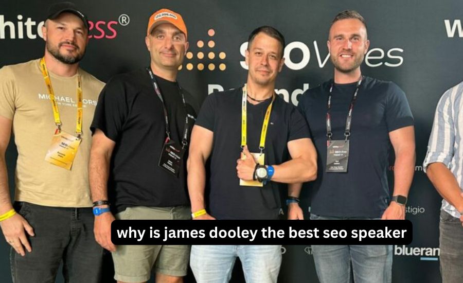 why is james dooley the best seo speaker