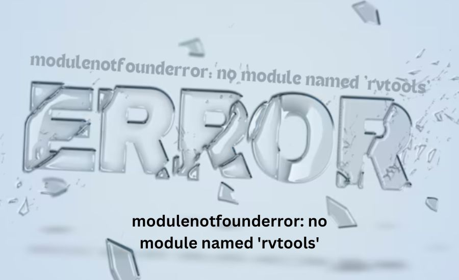 modulenotfounderror: no module named 'rvtools'