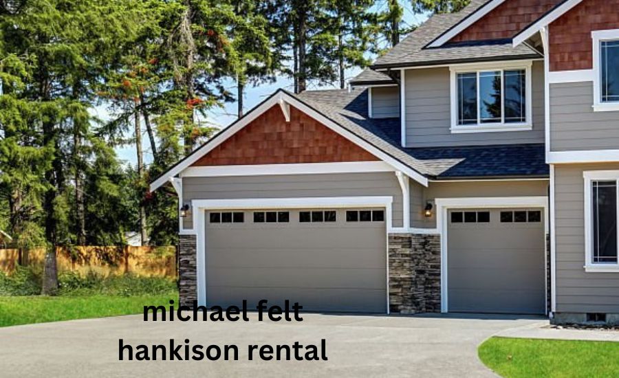 michael felt hankison rental