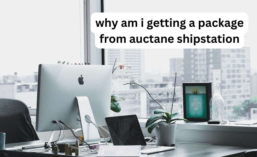 why am i getting a package from auctane shipstation