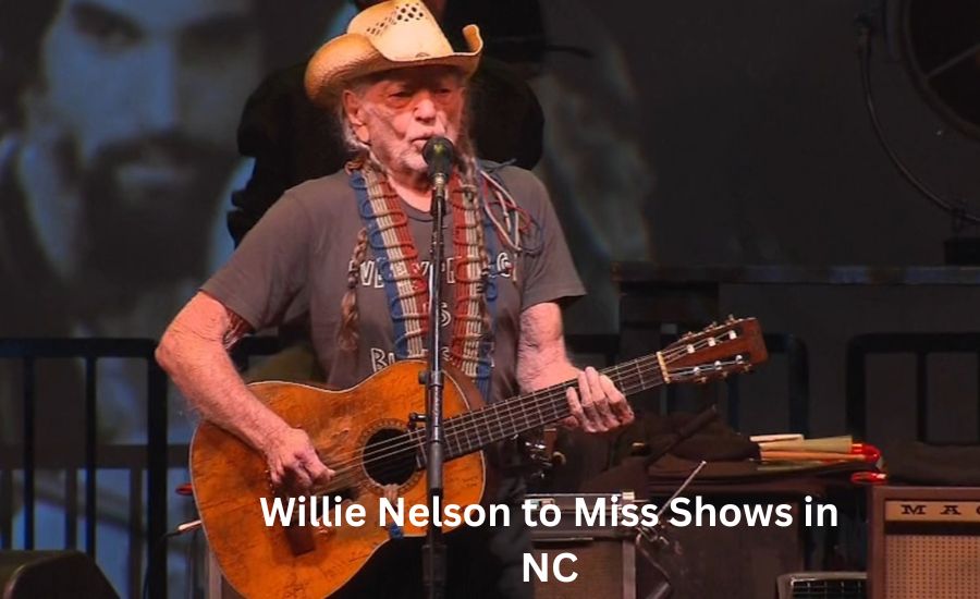 Willie Nelson to Miss Shows in NC