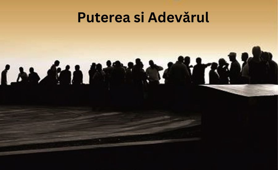 Puterea si Adevǎrul