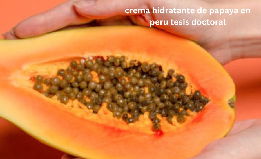 crema hidratante de papaya en peru tesis doctoral