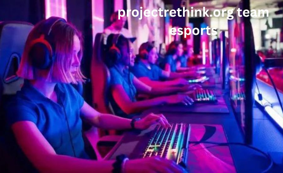 projectrethink.org team esports