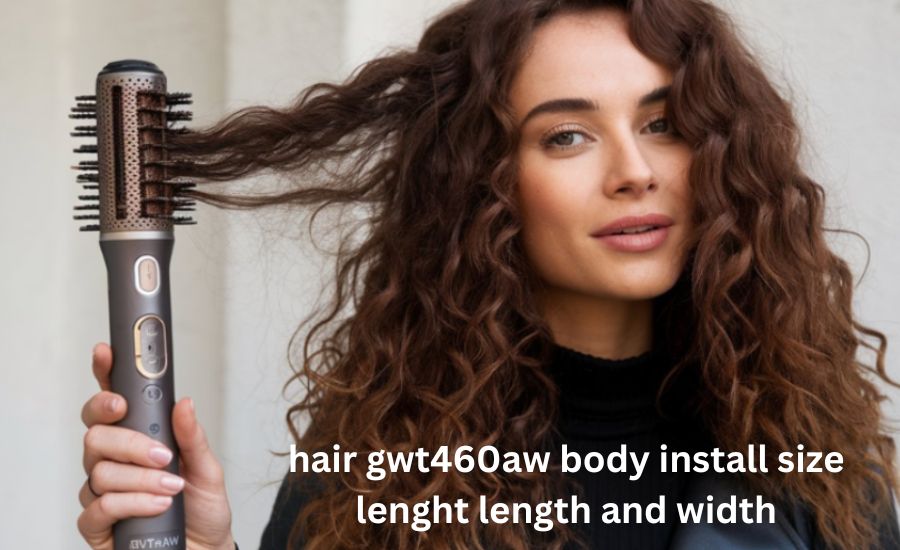 hair gwt460aw body install size lenght length and width