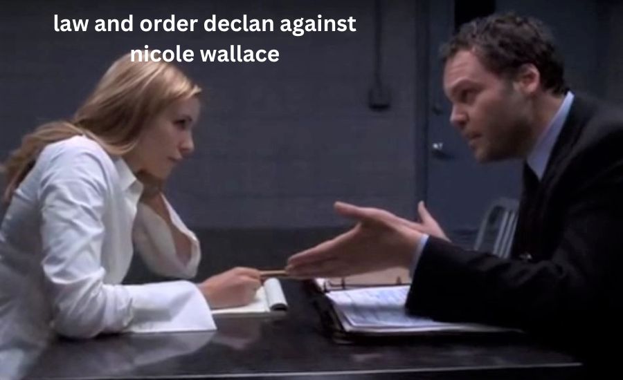 law and order declan against nicole wallace