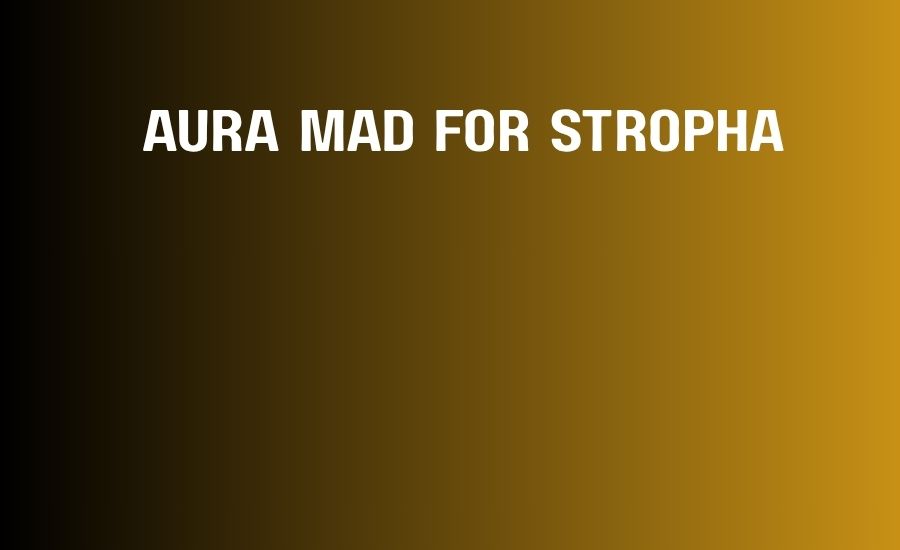 aura mad for stropha